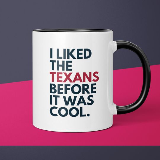 Texans Fan Before It Was Cool Houston Texans Coffee Cup Gift for Dad Mug Gift for Him Texans Mug Gift for Men Gift for Texans Fan