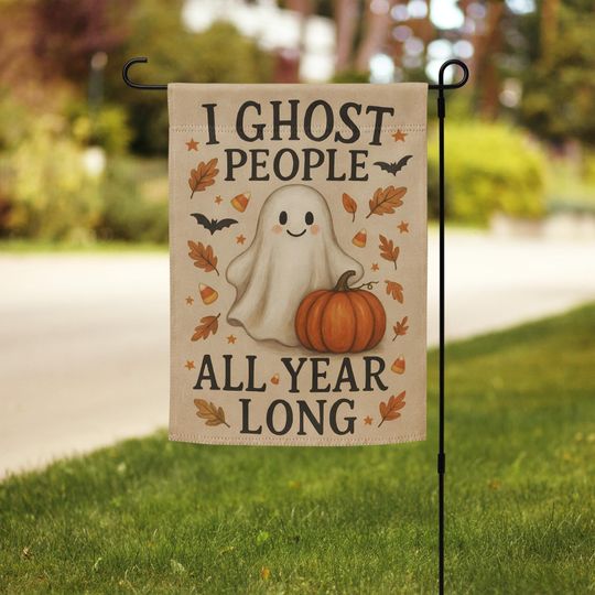Discover I Ghost People All Year Long Halloween Garden Flag  Cute Ghost, Pumpkin & Fall Decor