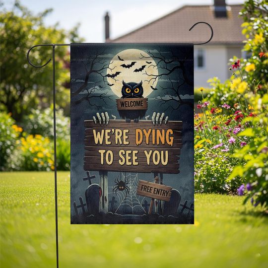 Were Dying to See You Halloween Garden Flag  Spooky Owl Skeleton Yard Decor