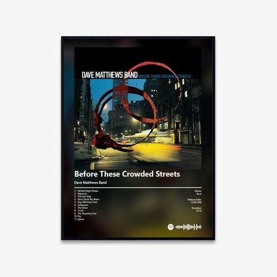 Discover Dave Matthews Band Before These Crowded Streets Poster - Premium Matte Vertical Wall Art