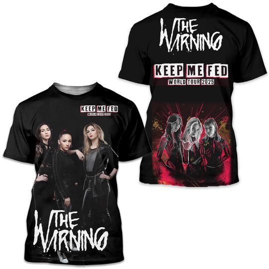 The Warning Keep Me Fed 2025 3D T-Shirt