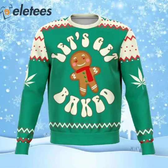 Discover Let's Get Baked Ugly Christmas Sweater