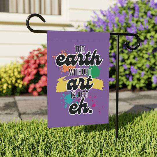 Discover The Earth Without Art Garden Flag, Purple Artist Home Decor, Gift for Painter Art Lover, Paint Splat House Banner