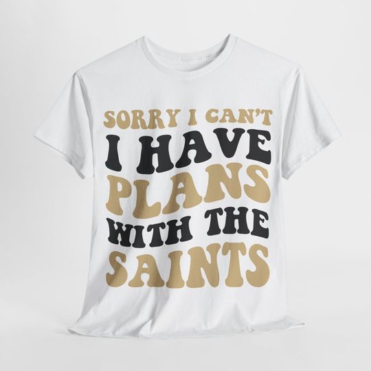 Discover Sorry I Can't I Have Plans With New Orleans Football Shirt, Saints Fan Tee, Black and Gold Game Day Top