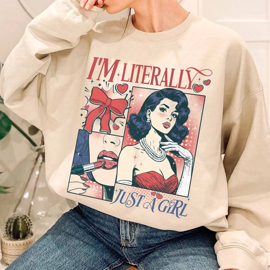 Im Literally Just a Girl Sweatshirt, y2K Clothing, Gift for Her, Trendy y2K Fashion, 2000s Clothing, Gift Friend, Midwest Princess