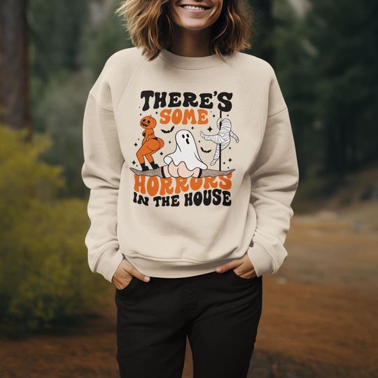 There's Some Horrors In This House Sweatshirt - Funny Halloween Spooky Season Pullover