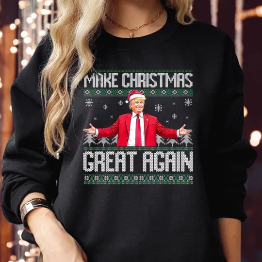 Donald Trump Make Christmas Great Again I'll Be Home Sweatshirt