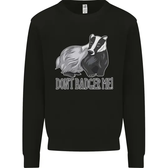 Discover Don't Badge Me Funny Quote Men's Sweatshirt