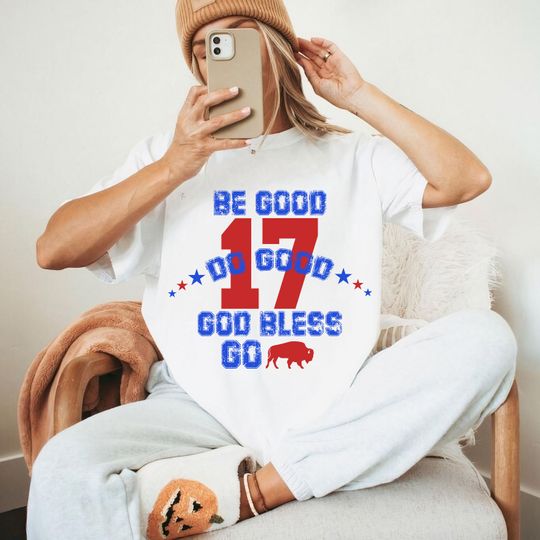 Discover Be Good Do Good God Bless 17 Sweatshirt, Buffalo Football Shirt, Josh Allen 17 Fan Sweatshirt, Game Day Buffalo Sports Shir