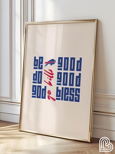 Discover Be Good Do Good God Bless Go Bills Print, Buffalo Bills Poster, Buffalo Bills Wall Art, Buffalo NY Decor, Buffalo Poster, Football Game Day