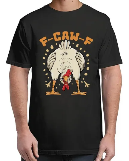 Discover Funny F-Caw-F Chicken FCAWF Chicken T-Shirt