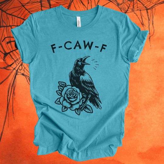 Discover F-CAW-F, Raven T-Shirt. Ravens, sarcasm, and style. Great for year-round wear or Halloween fun. Bella+Canvas Unisex Jersey Short Sleeve Tee
