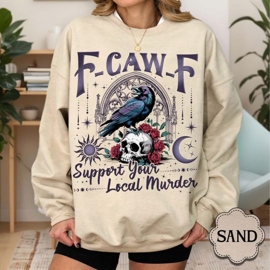 Discover F-Caw-F Sweatshirt, Support Your Local Murder Shirt, Gifts For Halloween, F Caw F Shirt, Caw Caw Shirt, F-Caw-F Funny Crow Shirt, Crow Tee
