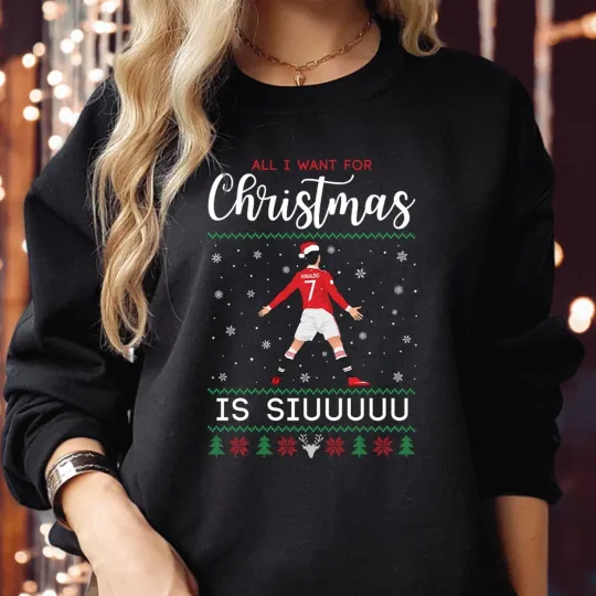 Christmas Sweatshirt – All I Want for Christmas is Siuu Ronaldo Fan Jumper