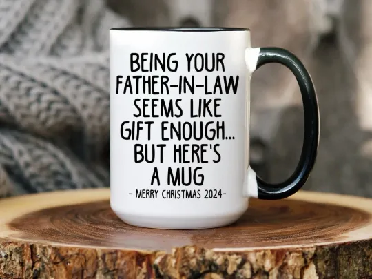 Discover Funny Christmas Gift 2024, Being Your Father-In-Law Seems Like Gift Enough Mug