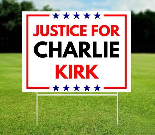 Discover Justice For Charlie Kirk Yard Sign, Political Yard Sign, Political Awareness Sign, True Patriot Charlie, Rip Charlie Kirk, Human Rights