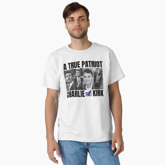 Discover Charlie Kirk A True Patriot Classic T-Shirt