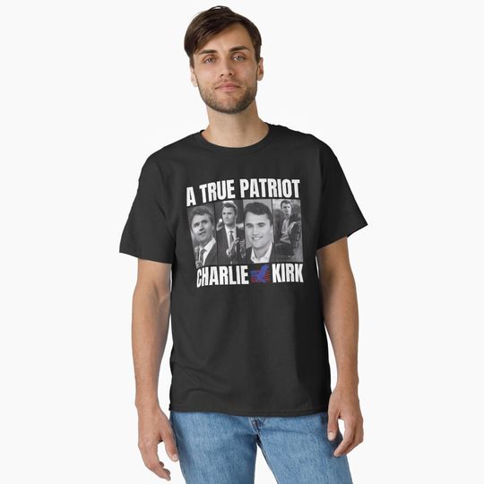 Discover Charlie Kirk A True Patriot Classic T-Shirt