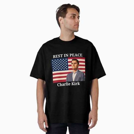 Discover Charlie Kirk RIP Oversized T-Shirt