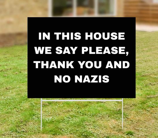 Discover In This House We Say Please Thank You And No Nazis Yard Sign, Not My President, Rejecting Kings Since 1776, Political Yard Sign, Protest