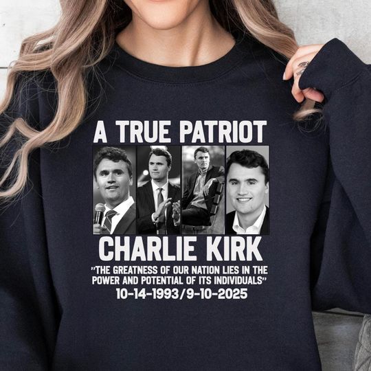 Discover A True Patriot Charlie Kirk Sweatshirt, Rest in Peace Charlie, Charlie Kirk Memorial T-Shirt, Republican Shirt, Patriotic American Hoodie