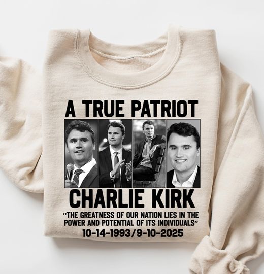 A True Patriot Charlie Kirk Shirt - Justice for Charlie Kirk Shirt - Prayers Up for Charlie - Activist Sweatshirt - Political Justice Shirt