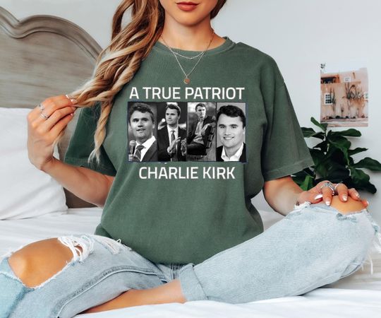 Discover Comfort Colors A True Patriot Charlie Kirk Shirt, Pray for Charlie Kirk Shirt