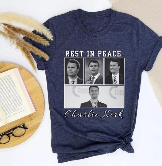 Discover Rest in Peace Charlie Kirk Shirt, Pray for Charlie Kirk Shirt