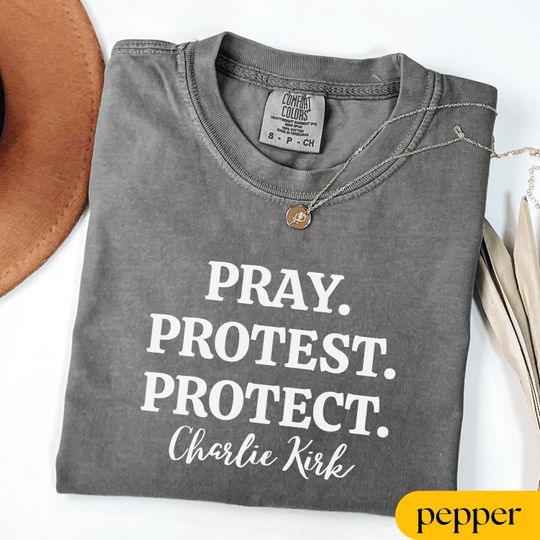 Discover Comfort Colors Pray Protest Protect Charlie Kirk Shirt, Political Awareness T-shirt, Pray For Charlie Kirk, Humans Rights, Social Justice
