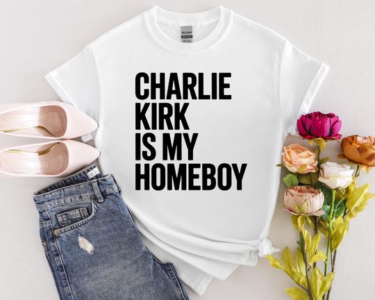 Discover Charlie Kirk Is My Homeboy T-Shirt, Activist & Human Rights Support Shirt, Political Awareness