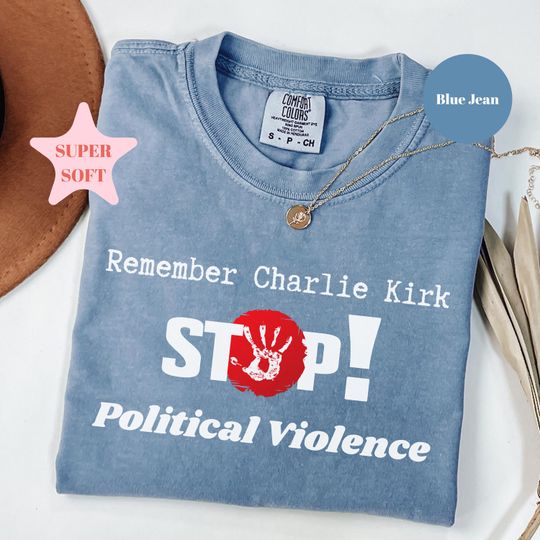 Discover Comfort Colors Remember Charlie Kirk Shirt, Stop Political Violence, Republican Shirt, Free Speech T-shirt, Human Rights Political Tee