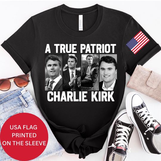 Charlie Kirk Shirt, A True Patriot, RIP Charlie Kirk, Charlie Kirk Memorial, Prayers Up for Charlie, Justice Shirt, Political Shirt