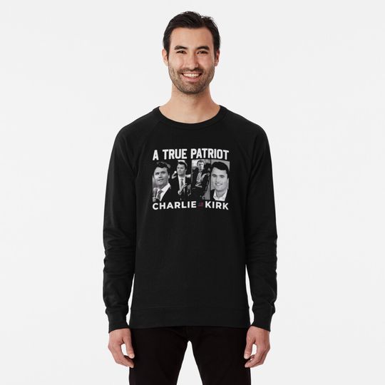 A TRUE PATRIOT CHARLIE KIRK Sweatshirt