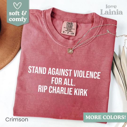 Discover Charlie Kirk Shirt, Stand against violence for all Charlie Kirk Tshirt, Republican Shirt, Free Speech T-shirt, Human Rights Political Tee