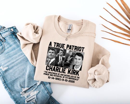 A True Patriot Charlie Kirk Tribute Shirt, Conservative Political Graphic sweatshirt