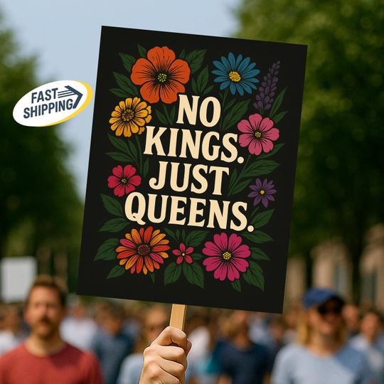 No Kings Just Quens Protest Sign, Anti MAGA Protest Sign, Feminist Empowerment Protest Sign, Womens Rights Sign, Feminist Gift