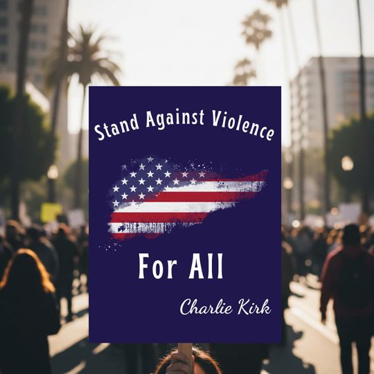 Faith Based Protest Sign: Charlie Kirk ,Political Awareness Activist Poster, Human Rights / Social Justice Rally March Demonstration Sign
