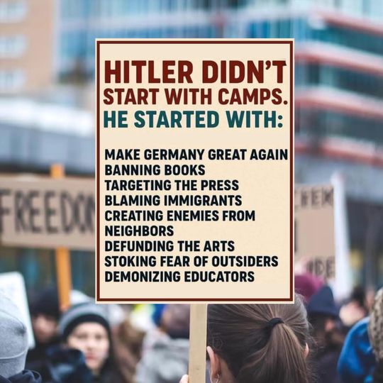 Hitler Didn't Start With Camps Political Protest Sign,Anti Trump  Sign,Political Sign,Trump Protest Signs, Rejecting Kings,Immigrants Rights