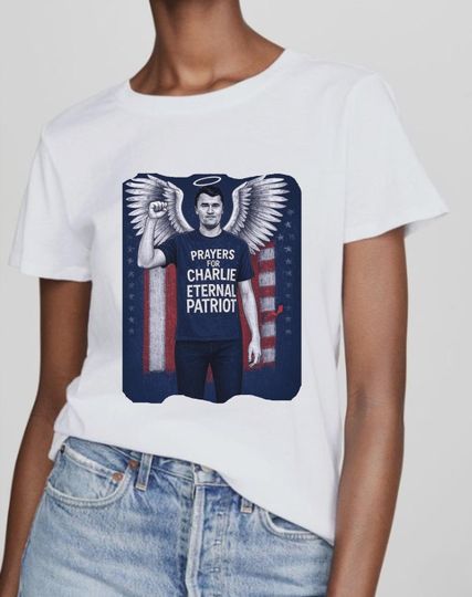 Discover Prayers for Charlie Shirt, Charlie Kirk, Turning Point USA, Trump Activist, Eternal Patriot, True Patriot, Right Wing, Justice for Charlie