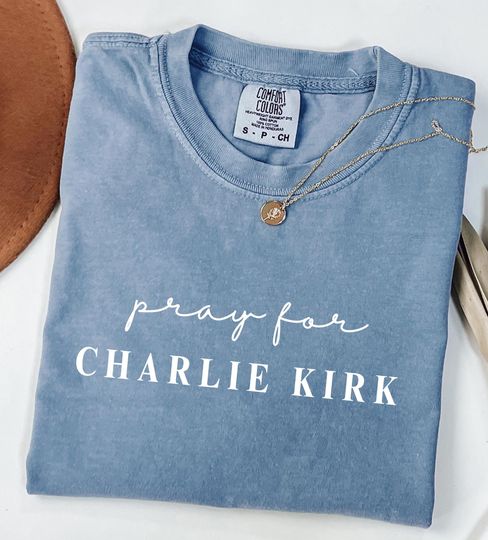 Discover Comfort Colors Pray for Charlie Kirk Shirt: Faith-Based Unisex Tee