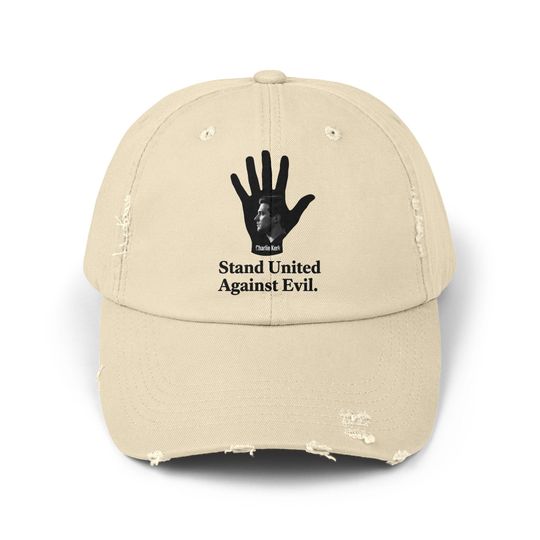 Stand United Against Evil Distressed Hat - Pray for Charlie Kirk, Voices Deserve Safety