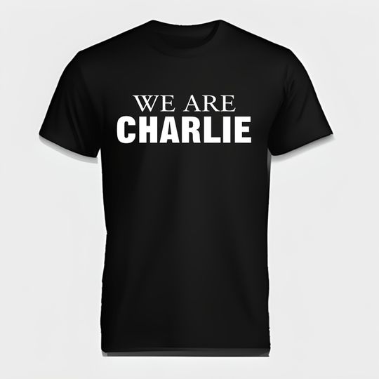 We are Charlie Shirt  60/40 Cotton Poly Blend | Bold Patriotic Tee | RIP to an amazing man and we will continue the fight from here on.