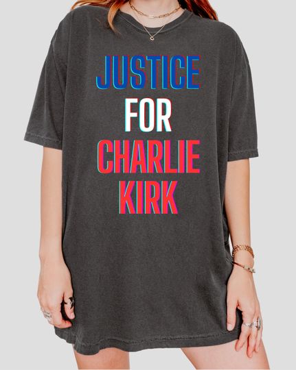Justice for Charlie Kirk T-Shirt, Support American Values, Comfort Colors Fit Cotton Tee