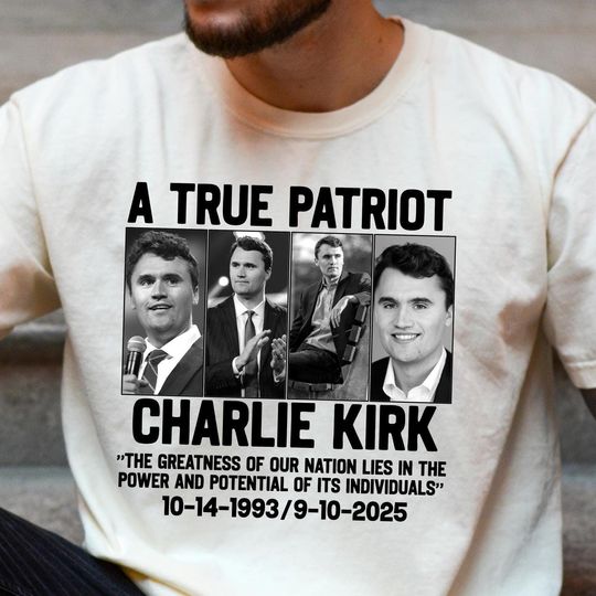 A True Patriot Charlie Kirk Shirt, Rest in Peace Charlie , Charlie Kirk Memorial T-Shirt