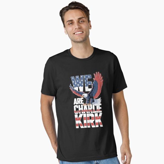 We Are Charlie Kirk Essential T-Shirt, Memory Charlie Kirk, Rip Charlie Kirk T shirt