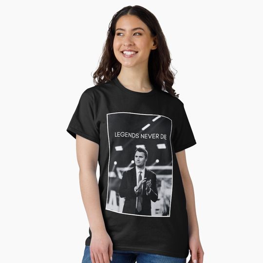 Charlie Kirk - Legends never die Classic T-Shirt, Rip Charlie Kirk T shirt