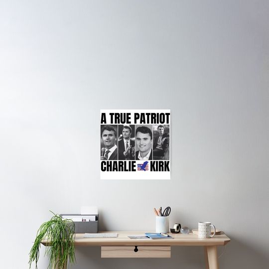 Discover Charlie Kirk A True Patriot Poster