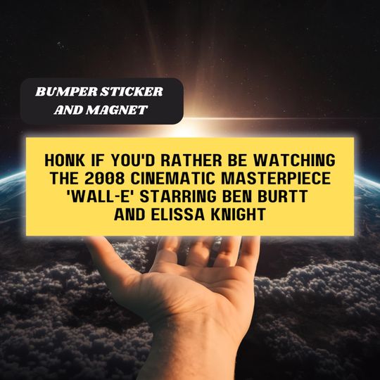 Discover WALL-E Movie Funny Magnetic Bumper Car Vinyl Sticker - Honk if You'd Rather be Watching 2008 Cinematic Masterpiece 'WALL-E' Eve and WALL-E