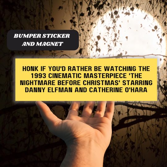 Discover Honk if You'd Rather be Watching the 1993 Cinematic Masterpiece 'The Nightmare Before Christmas' Danny Elfman Funny Bumper Sticker Magnet