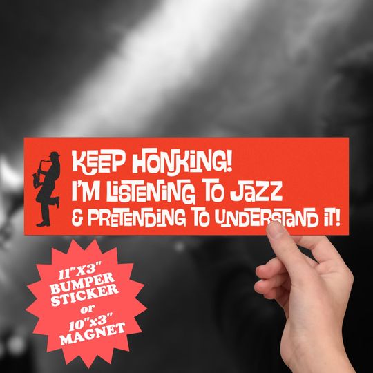 Discover Jazz Music Car Magnet or Sticker: "Keep Honking" Saxophone Decal
